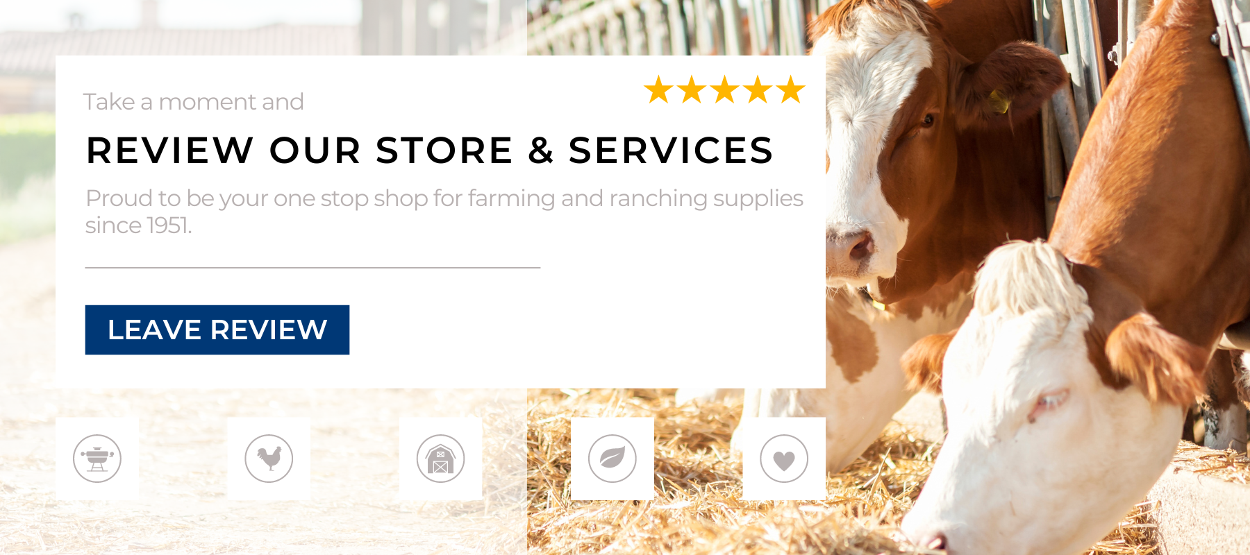 Take a moment and Review /our Store and Services, Proud to be your one stop shop for farming and ranching supplies since 1951. Leave Review